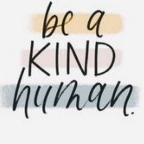 Other - Be Kind.